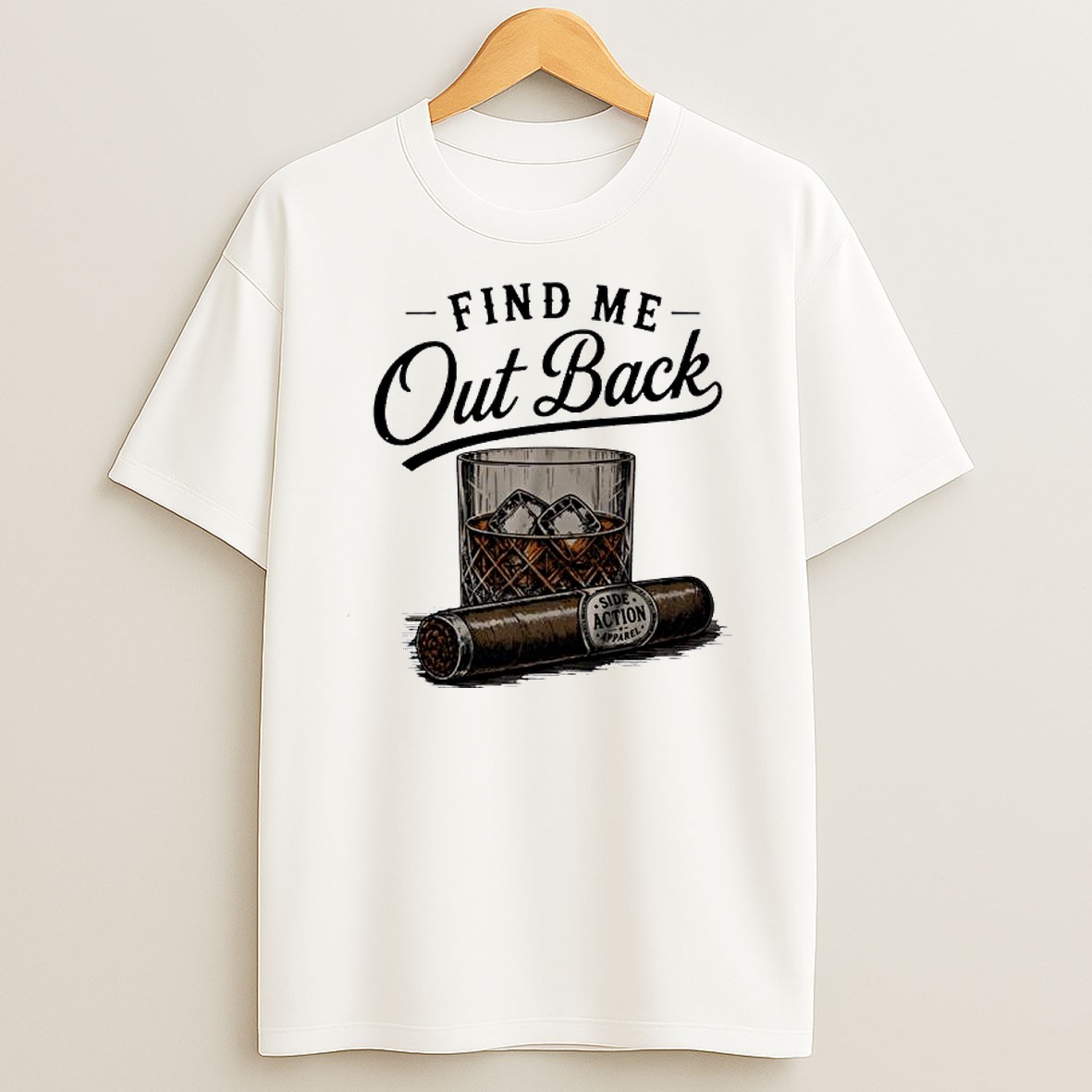 Original Find Me Out Back Whiskey Glass And Cigar T Shirt