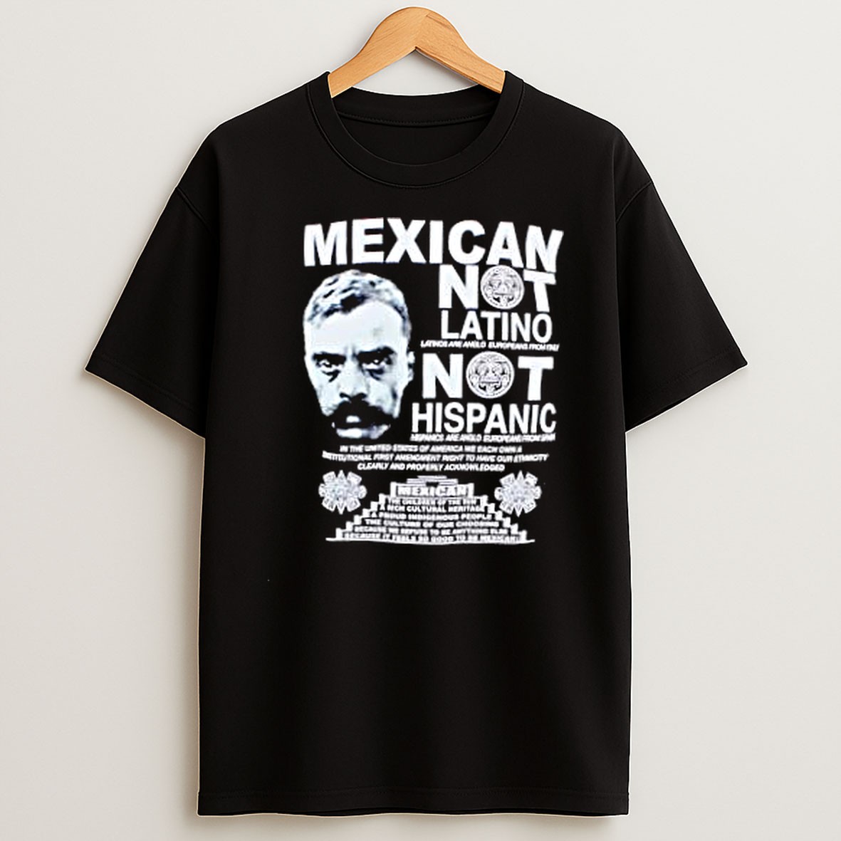 Original Mexican I Am Not Latino Latinos T Shirt