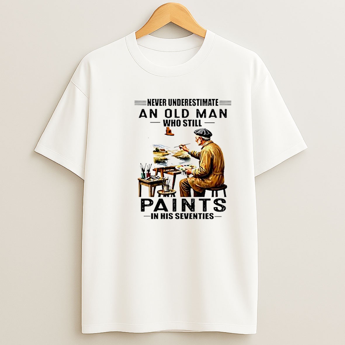 Original Never Underestimate An Old Man Who Still Paints In His Seventies Retirement T Shirt