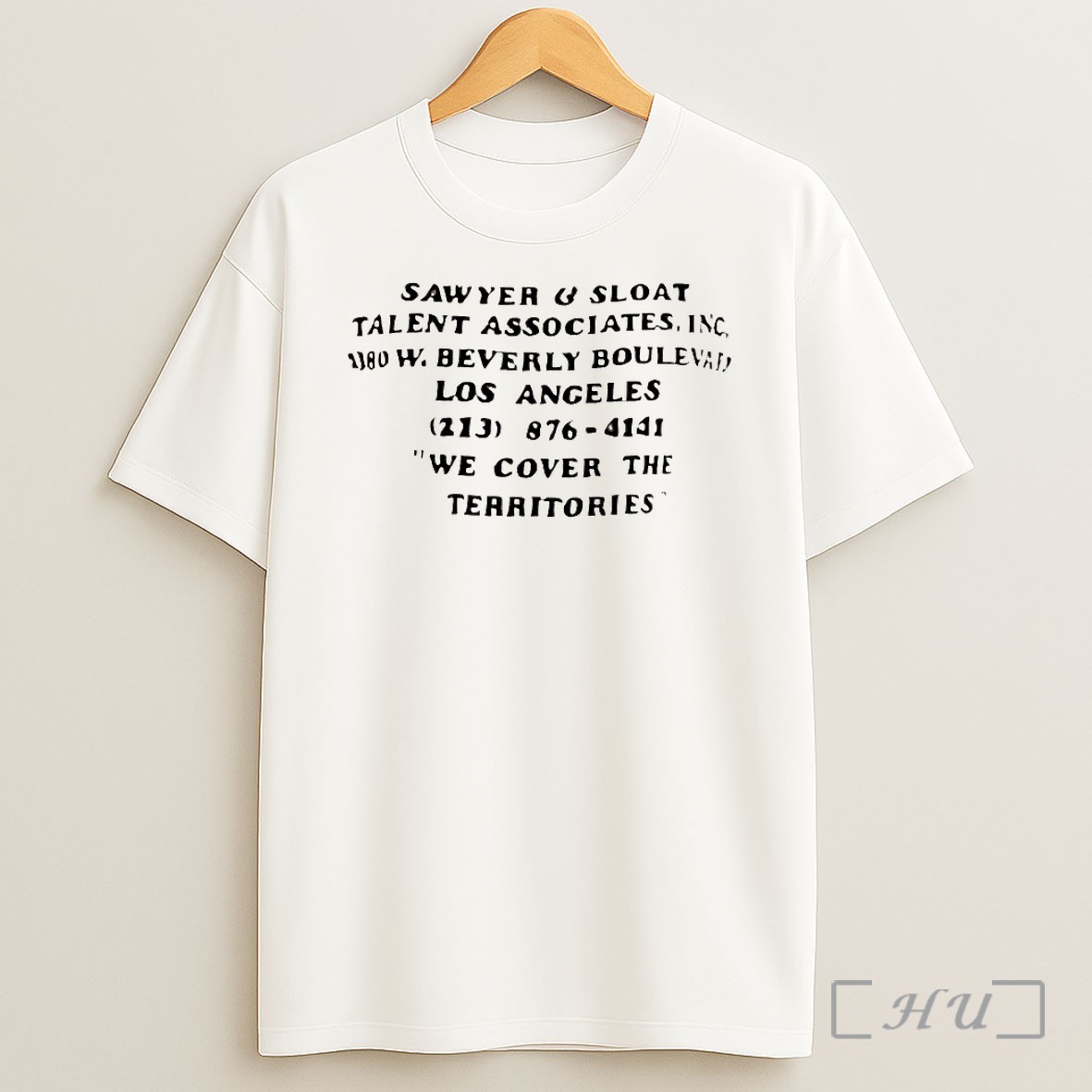 Sawyer And Sloat Talent Associates Inc 1380 W Beverly Boulevard Los Angeles We Cover The Territories T Shirt