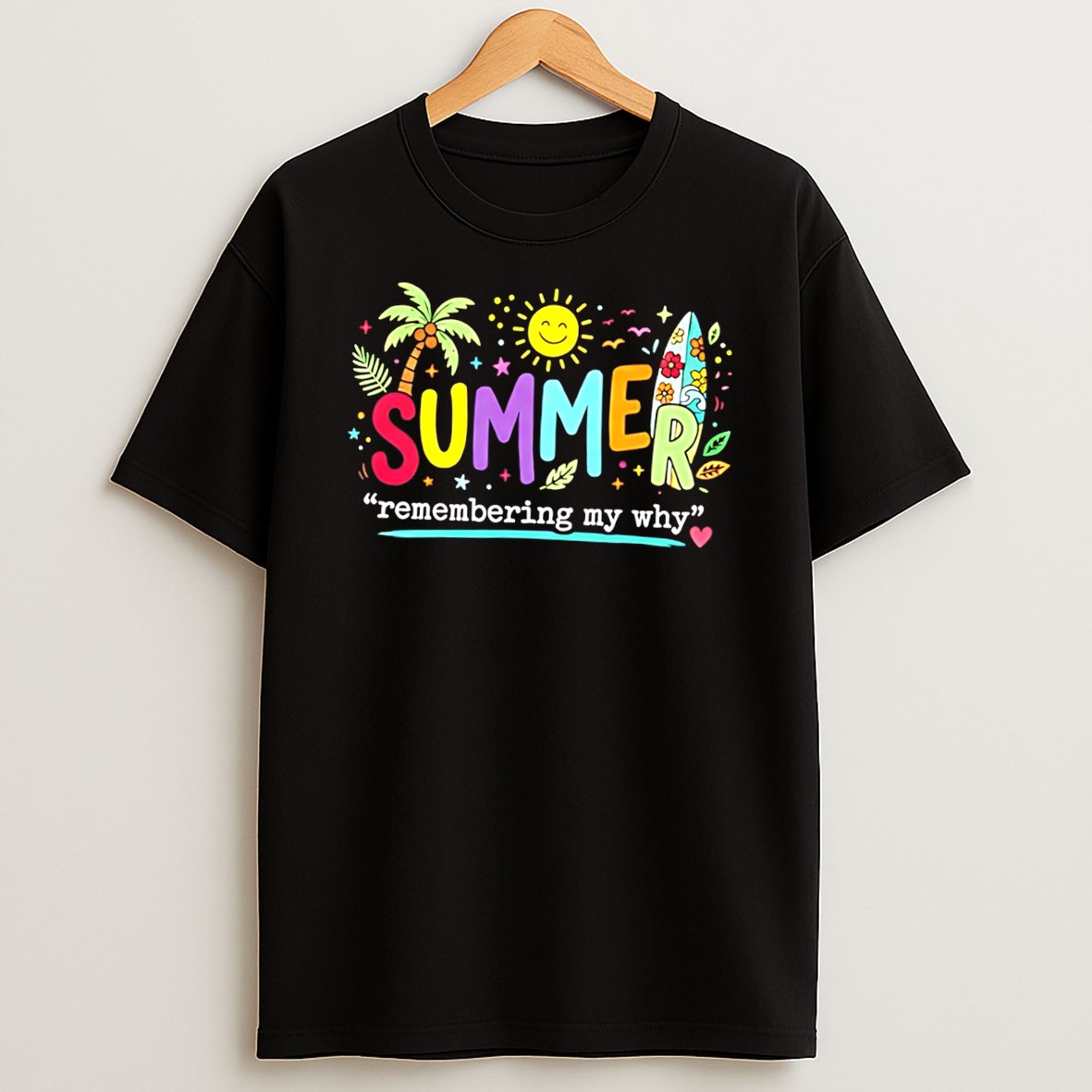 Teacher Summer Remembering My Why Tee T Shirt