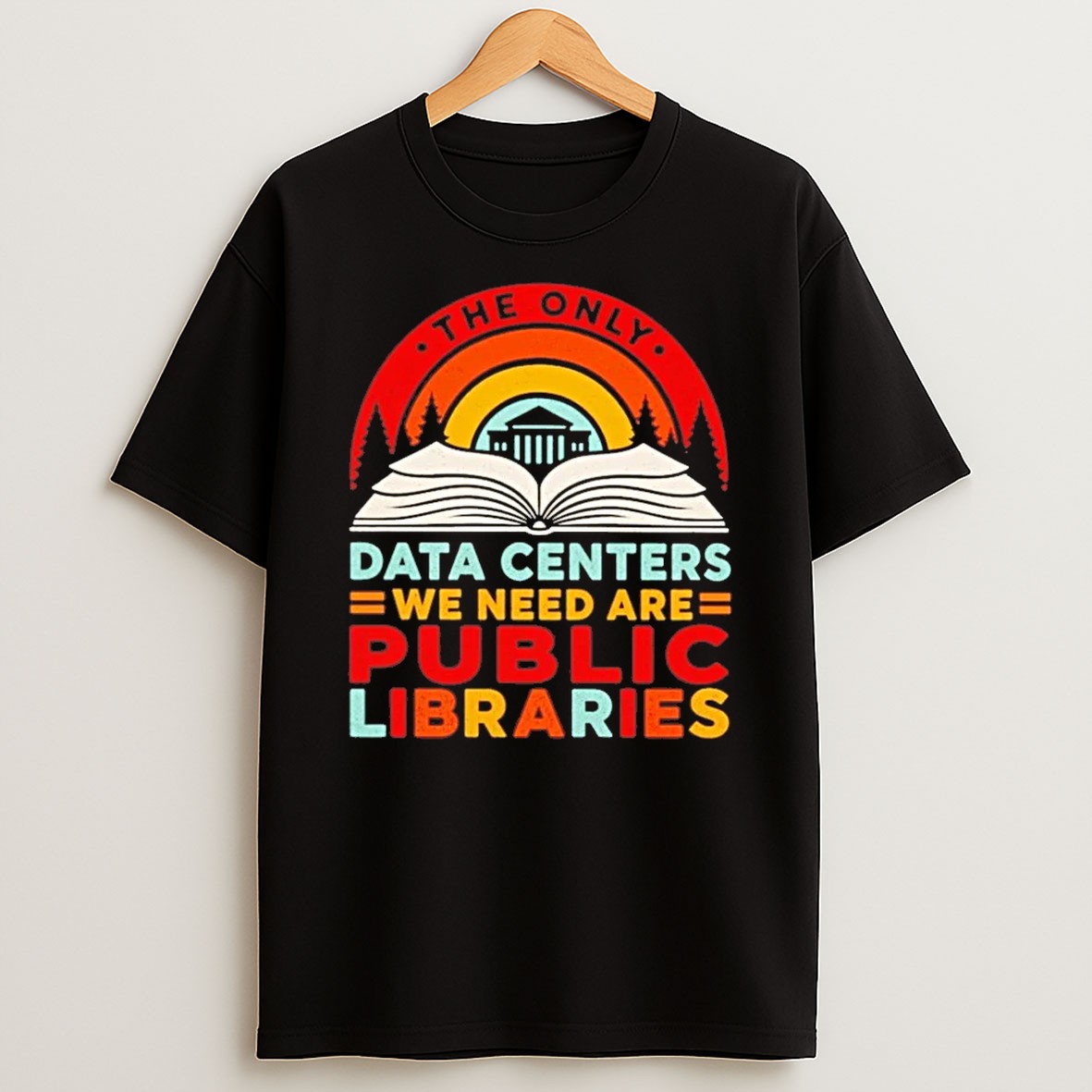 The Only Data Center We Need Are Public Libraries T Shirt