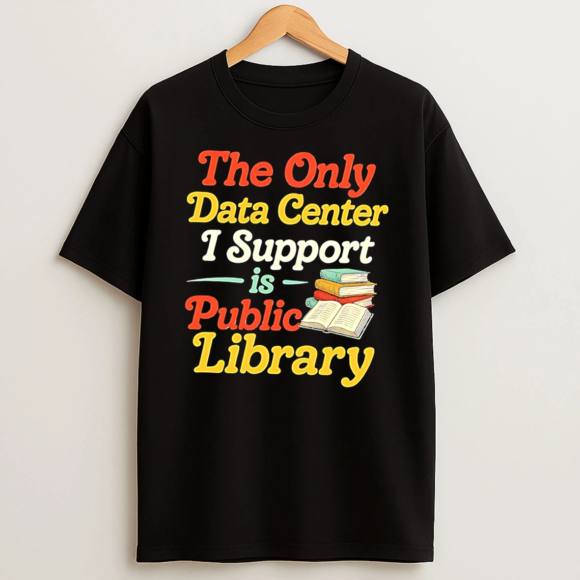 The Only Date Center I Support Is Public Library Simple Tee Tshirt Hoodie