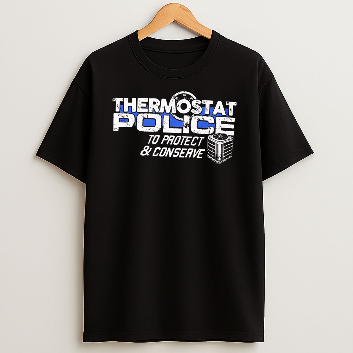 Thermostat Police To Protect And Conserve Tee T Shirt