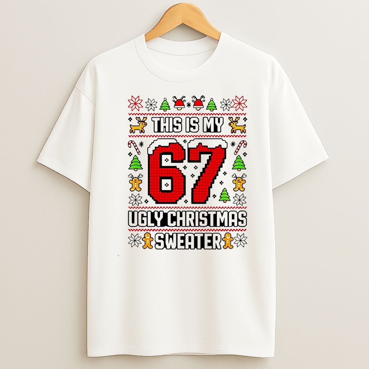 This Is My 67 Ugly Christmas T Shirt