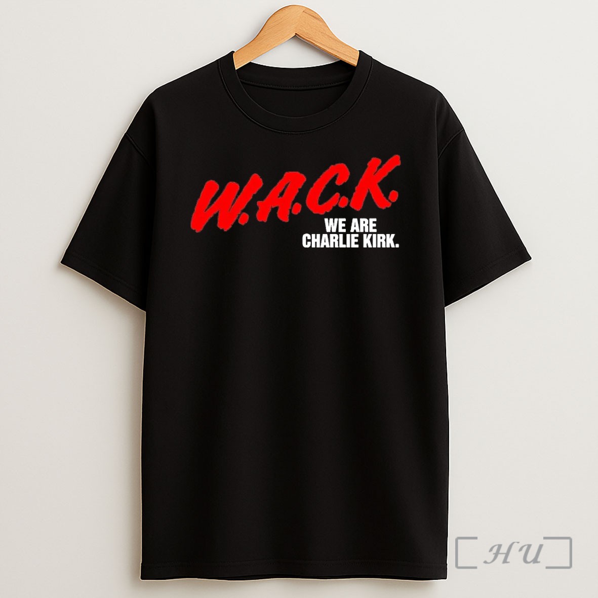 W A C K We Are Charlie Kirk T Shirt
