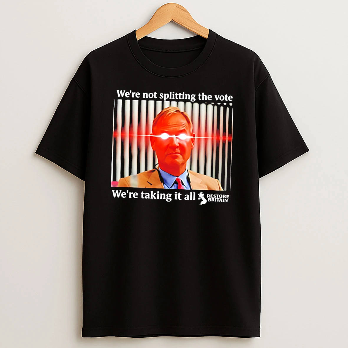 Were Not Splitting The Vote Were Taking It All Restore Britain Tee Tshirt Hoodie