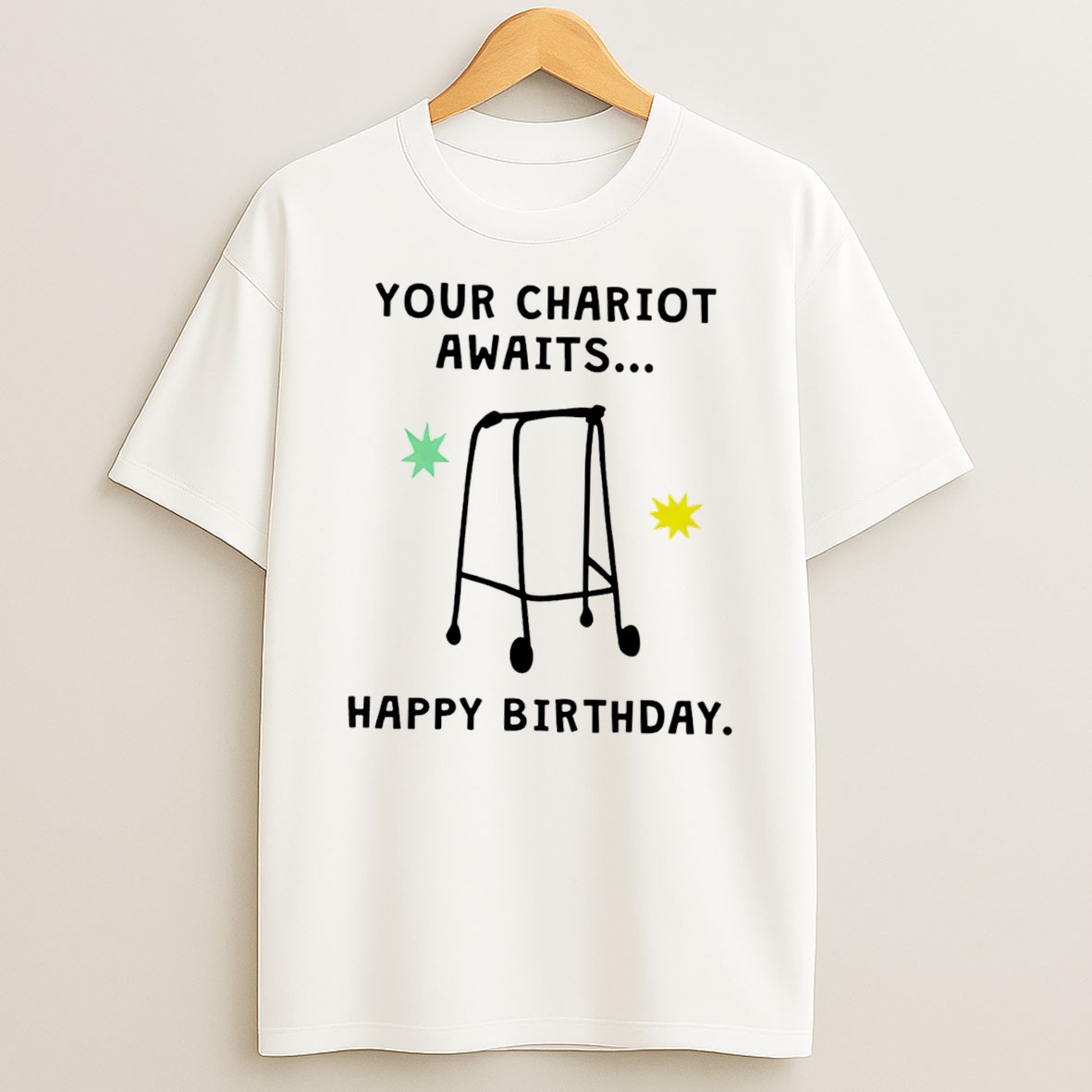 Your Chariot Awaits Happy Birthday Tee T Shirt