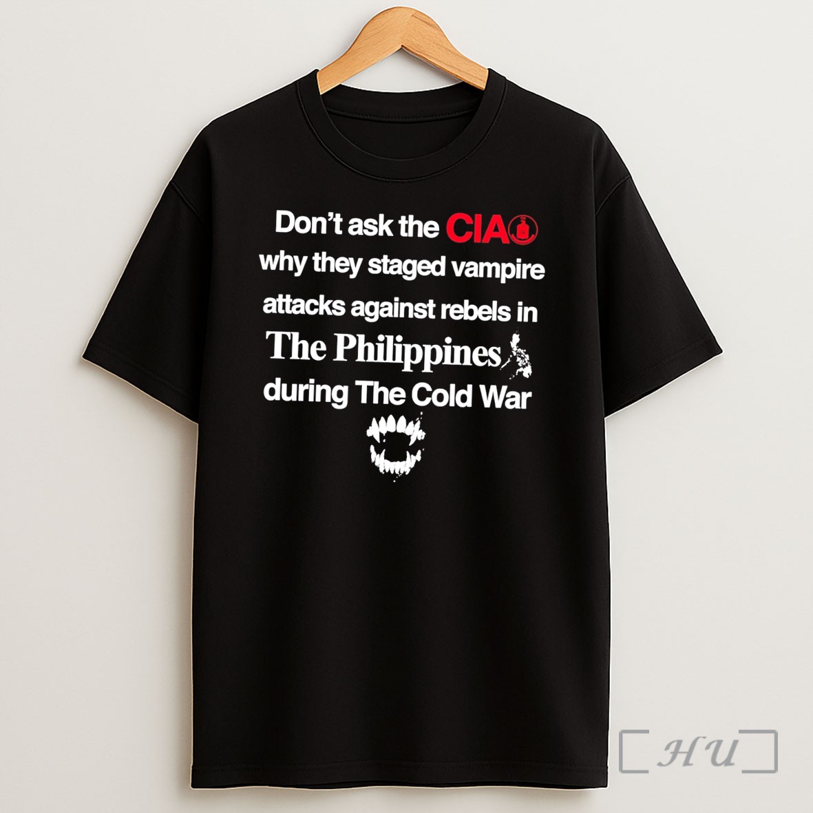 Officials Dont Ask The Cia Why They Staged Vampire The Philippines During The Cold War Tee Shirt