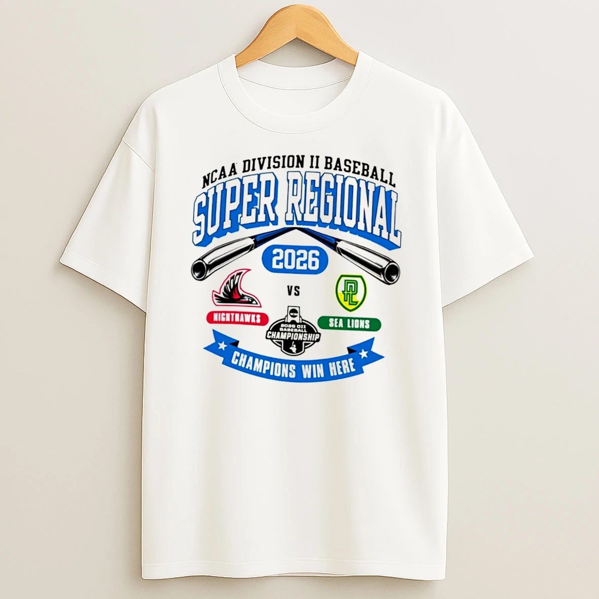 Officials Nighthawks Vs Sea Lions 2026 Division Ii Baseball Super Regional Champions Win Here Tee Premium T Shirt Sweatshirt Hoodie