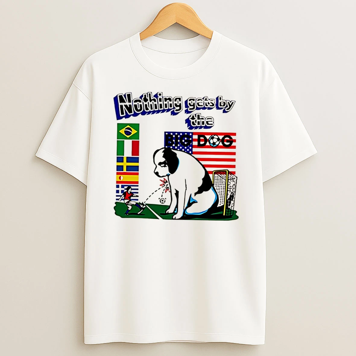 Officials Nothing Gets By The Big Dog World Cup Flags Tee Premium T Shirt Sweatshirt Hoodie
