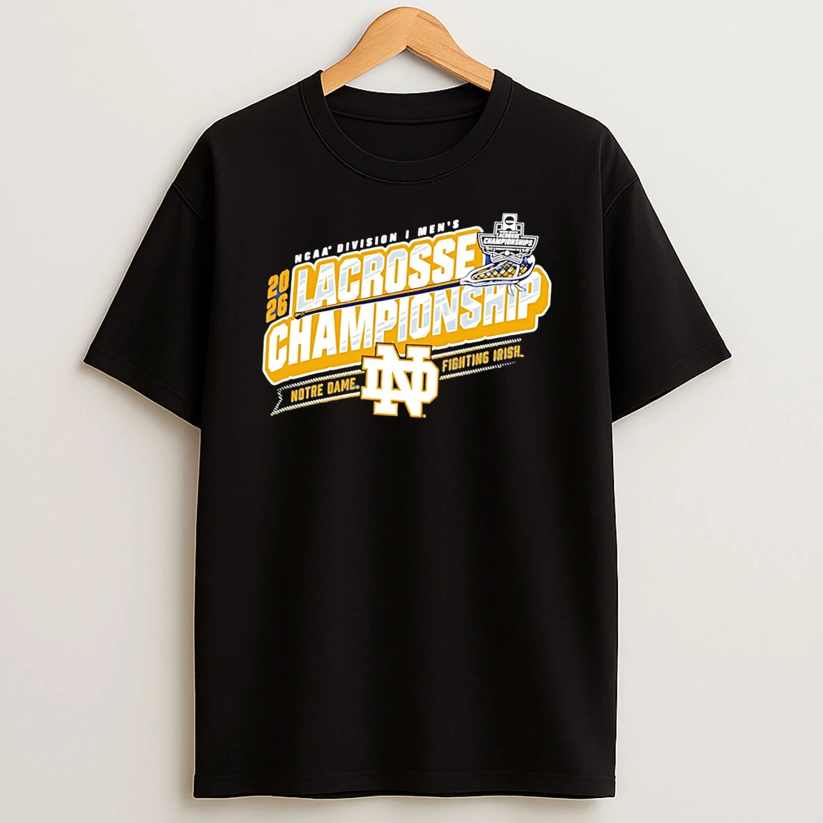Officials Notre Dame Fighting Irish 2026 Ncaa Division I Mens Lacrosse Championship Tee Premium T Shirt Sweatshirt Hoodie