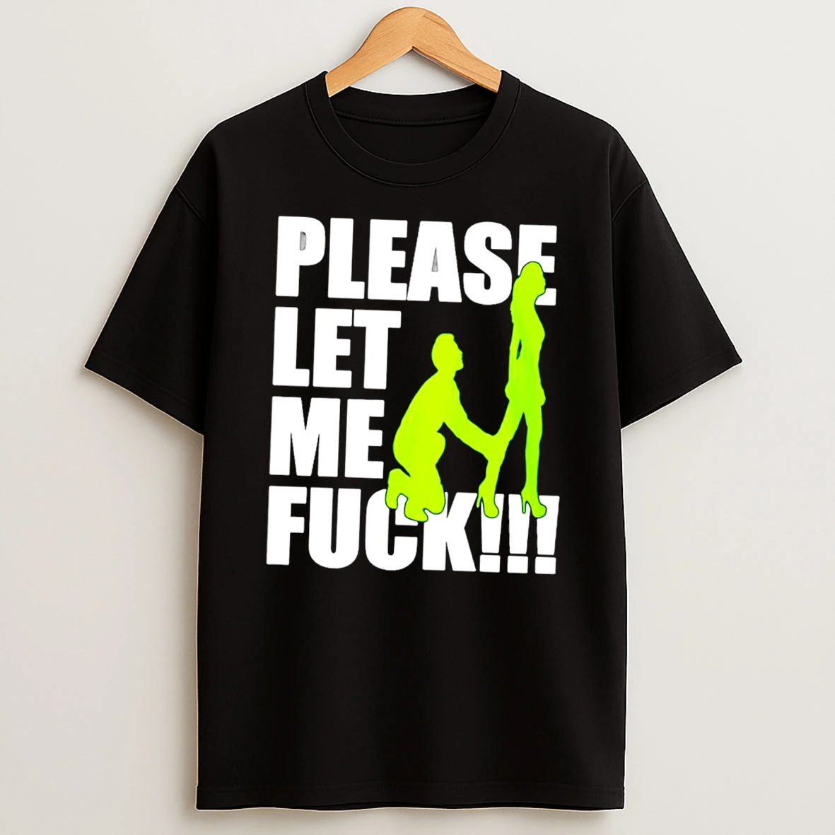 Officials Please Let Me Fuck Tee Premium T Shirt Sweatshirt Hoodie