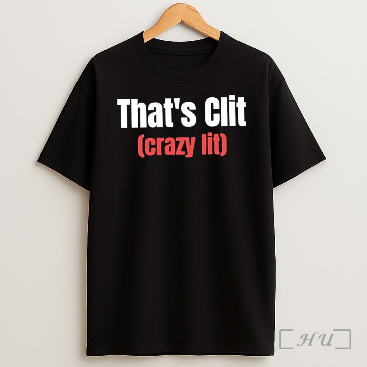 Officials Thats Clit Crazy Lit Shirt