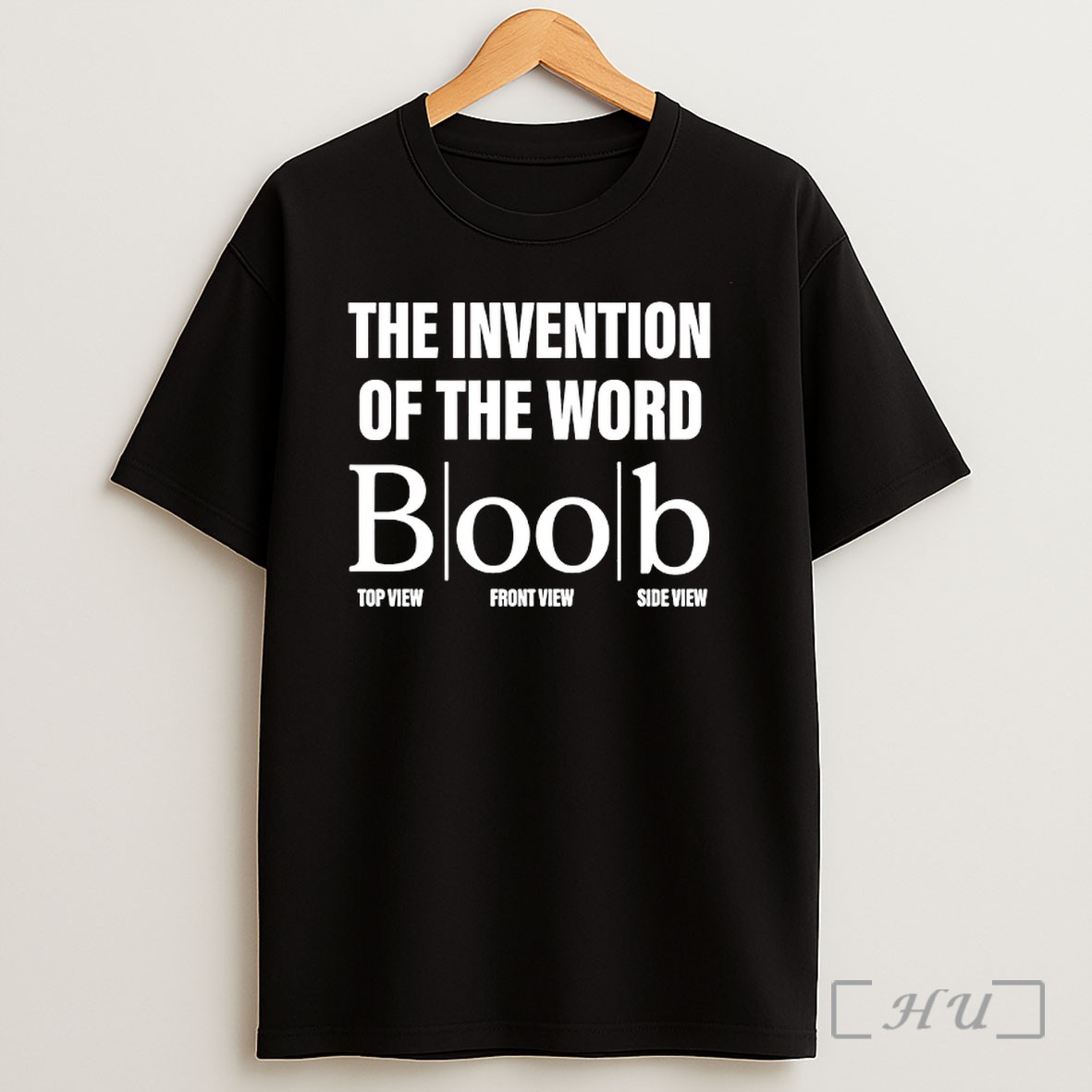 Officials The Invention Of The Word Boob Top View Front View Side View Shirt