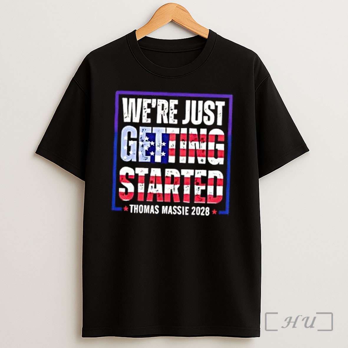 Officials Thomas Massie 2028 Election Campaign Us Politics We Re Just Getting Started Shirt
