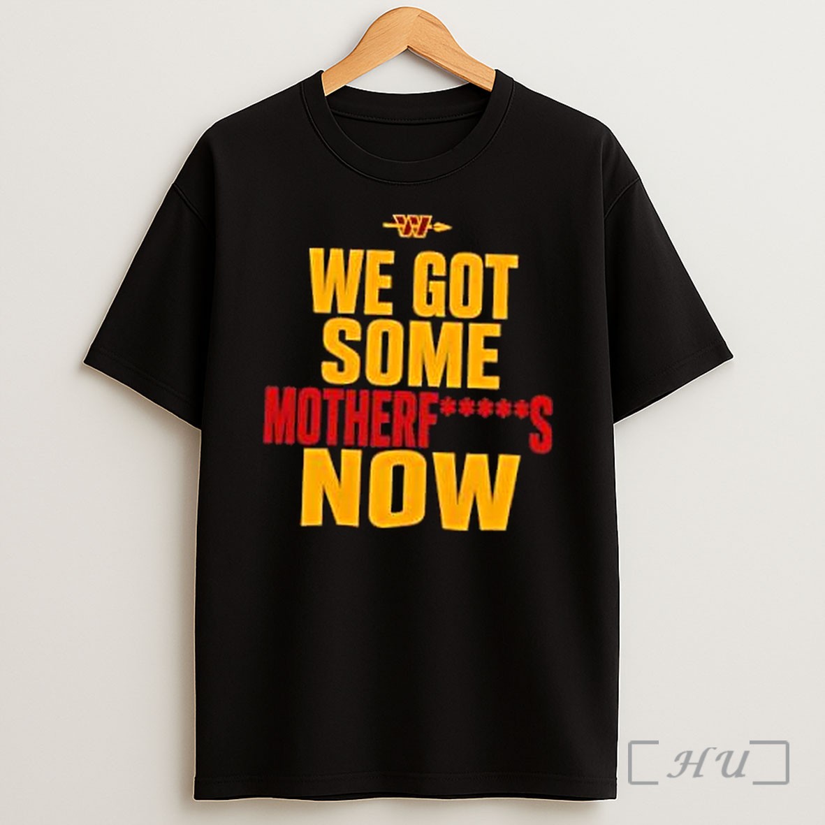 Officials Washington Commanders We Got Some Motherfucks Now Shirt