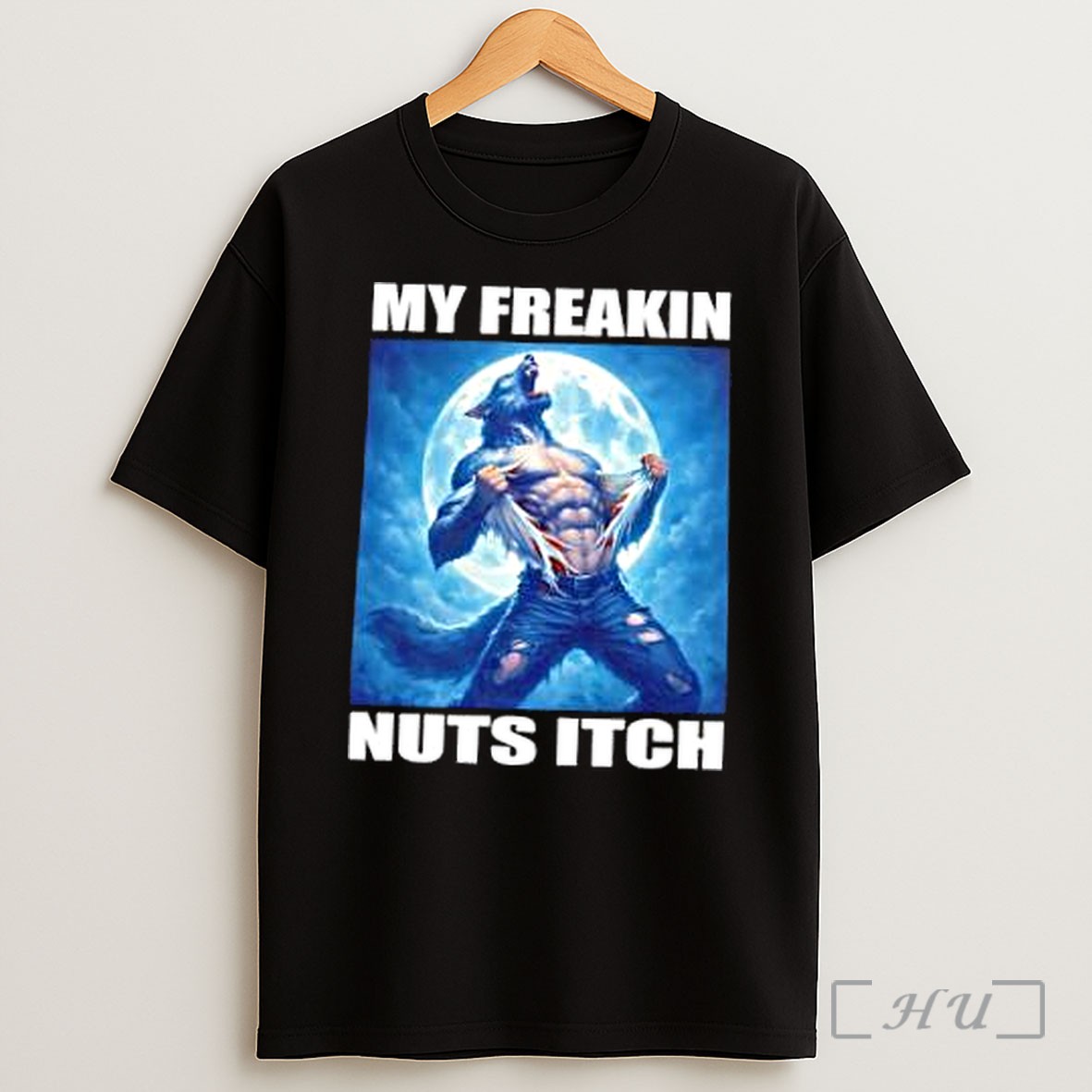 Officials Werewolf My Freakin Nuts Itch Moon Shirt