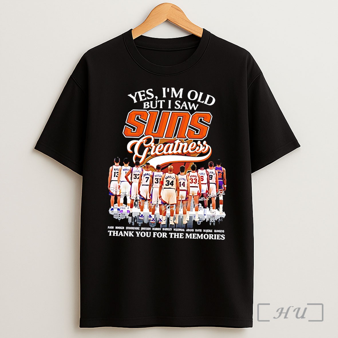 Officials Yes Im Old But I Saw Phoenix Suns Greatness Thank You For The Memories Tee Shirt