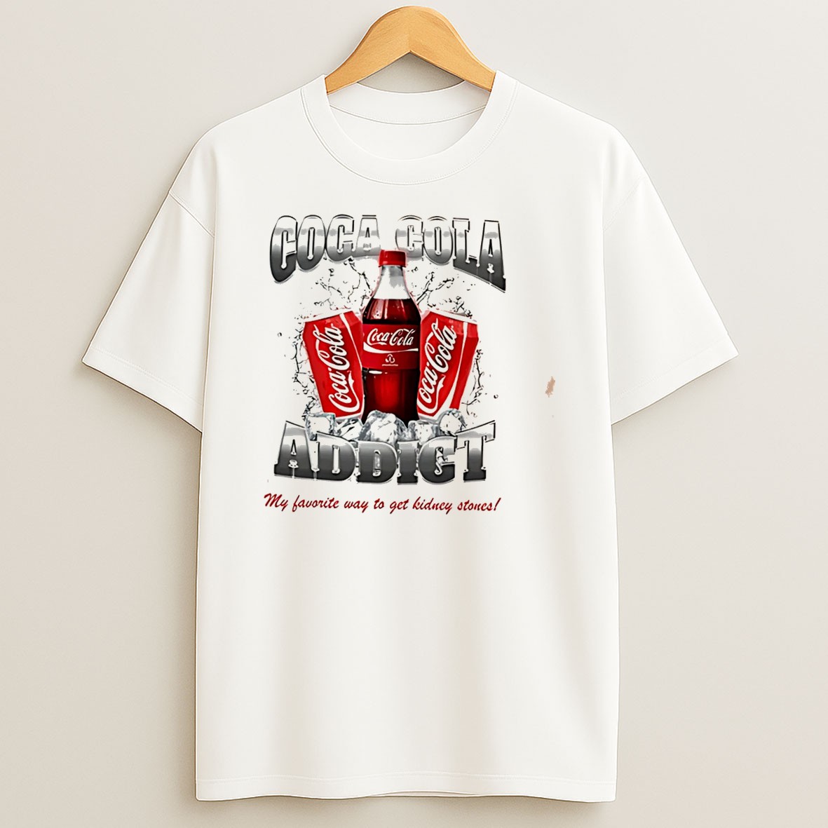 Original Coca Cola Addict My Favorite Way To Get Kidney Stones Tee T Shirt