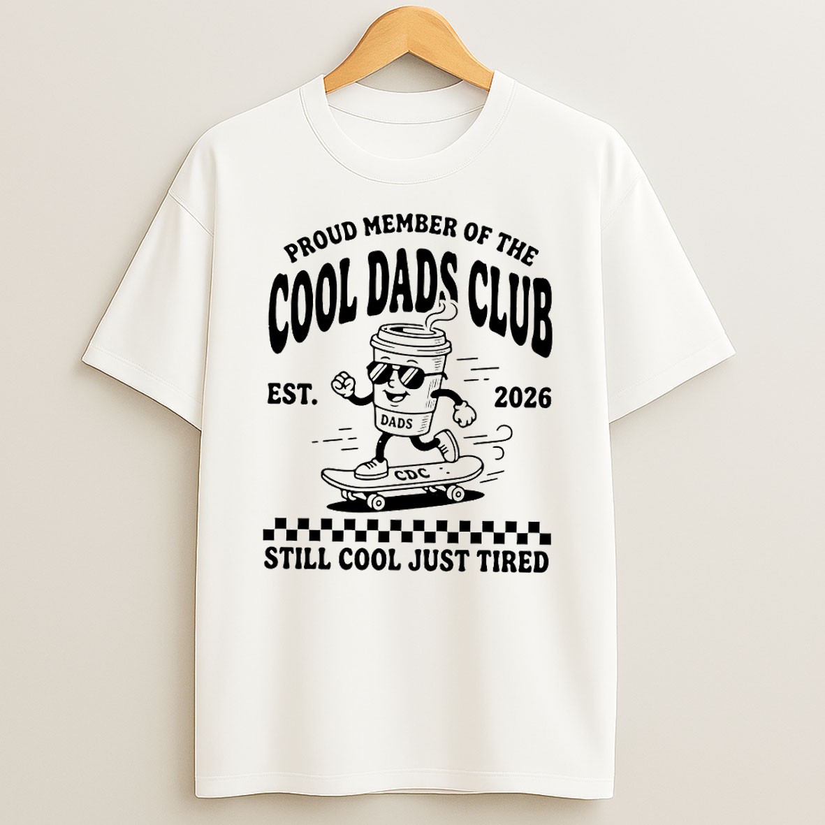 Original Fatherhood Proud Member Of The Cool Dads Club Still Cool Just Tired Est 2026 T Shirt