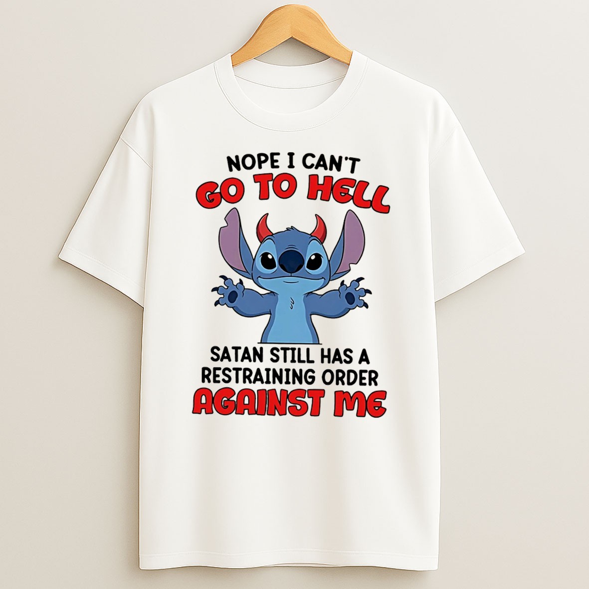 Original Nope I Cant Go To Hell Satan Still Has A Restraining Order Stitch Tee T Shirt