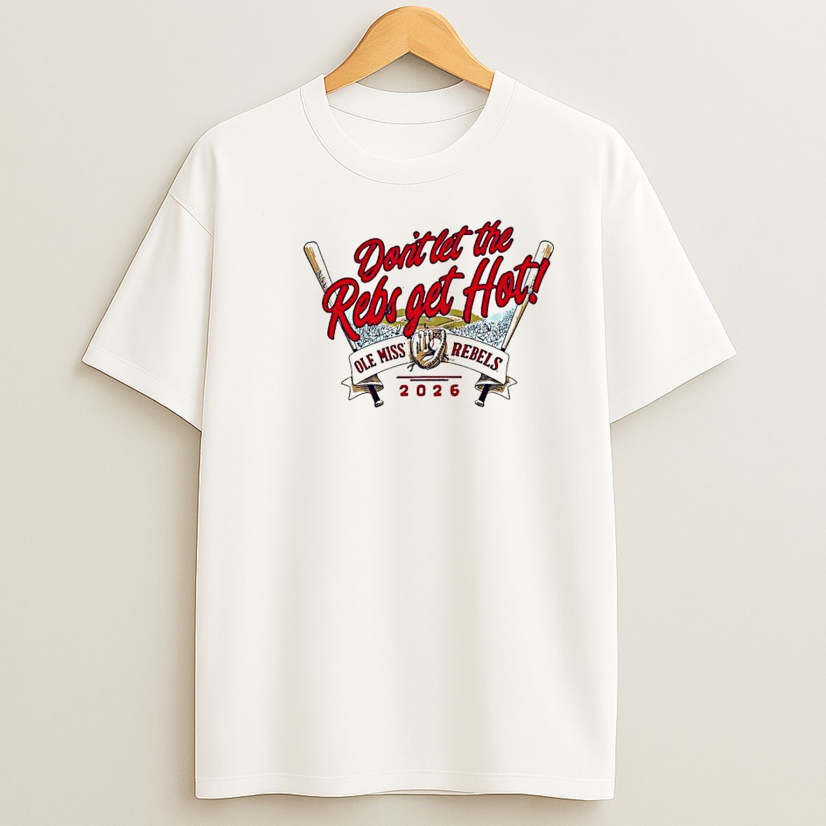 Original Ole Miss Rebels Ncaa Baseball 2026 Dont Let The Rebs Get Hot T Shirt