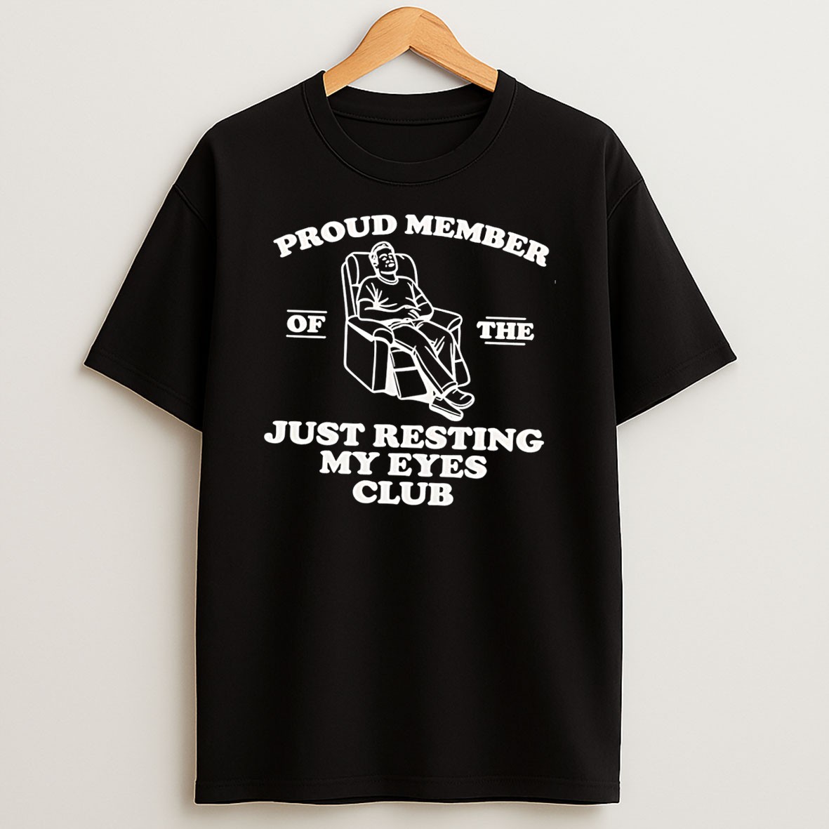 Original Proud Member Of The Just Resting My Eyes Club Black T Shirt