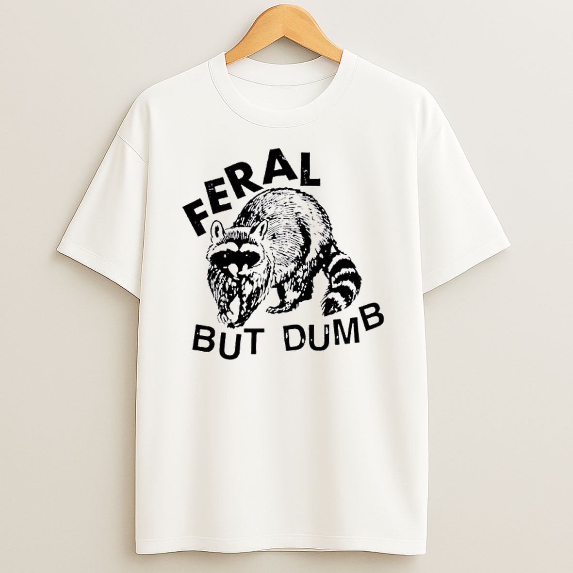 Original Raccoon Feral But Dumb T Shirt