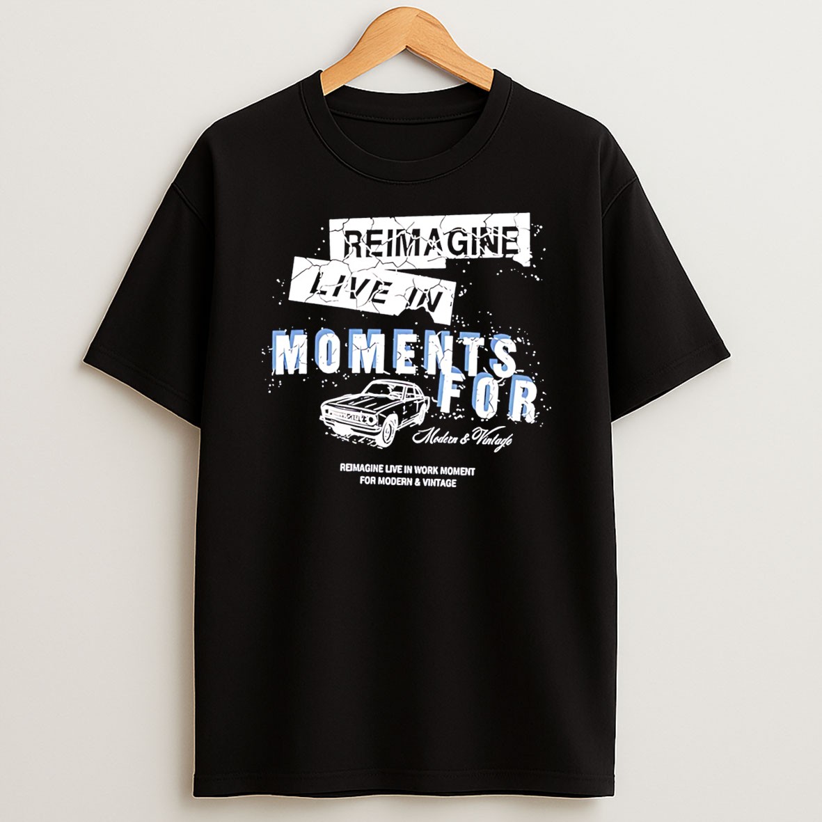 Original Reimagine Live In Moments For Modern And Vintage Tee T Shirt