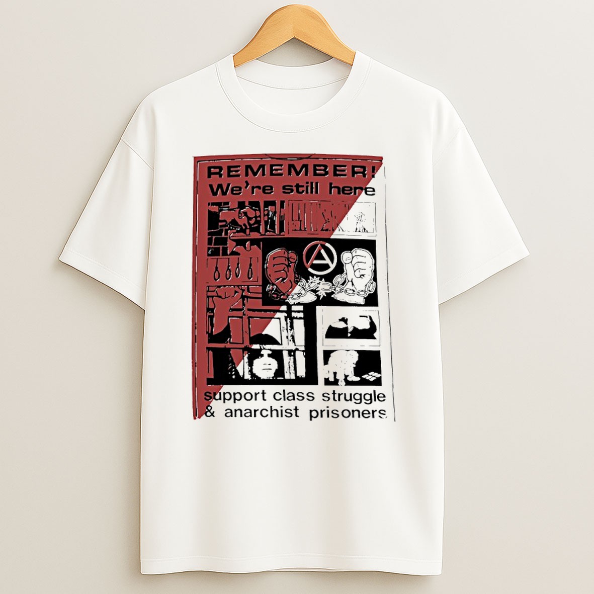 Original Remember Were Still Here Support Class Struggle And Anarchist Prisoners T Shirt