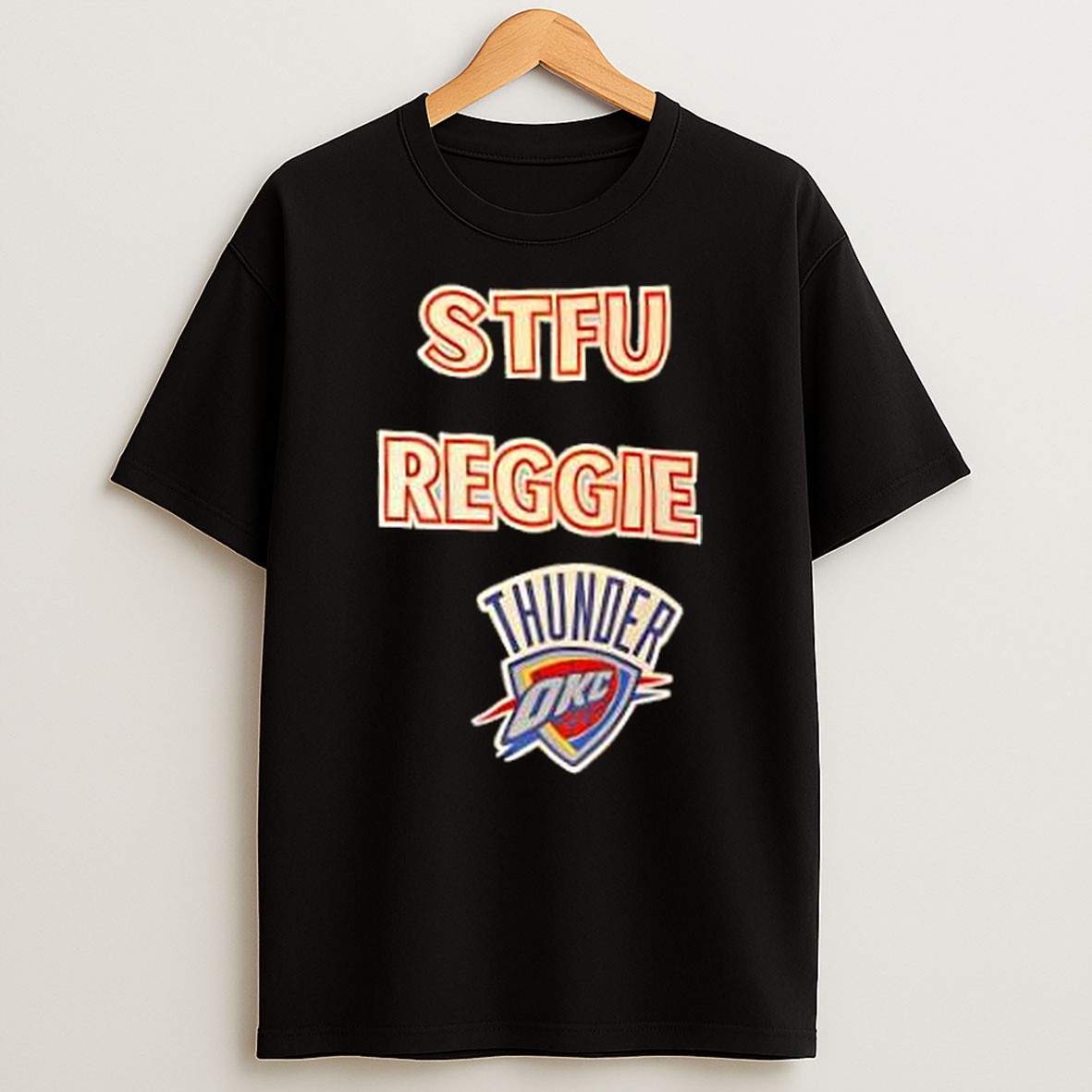 Original Stfu Reggie Okc Thunder T Shirt