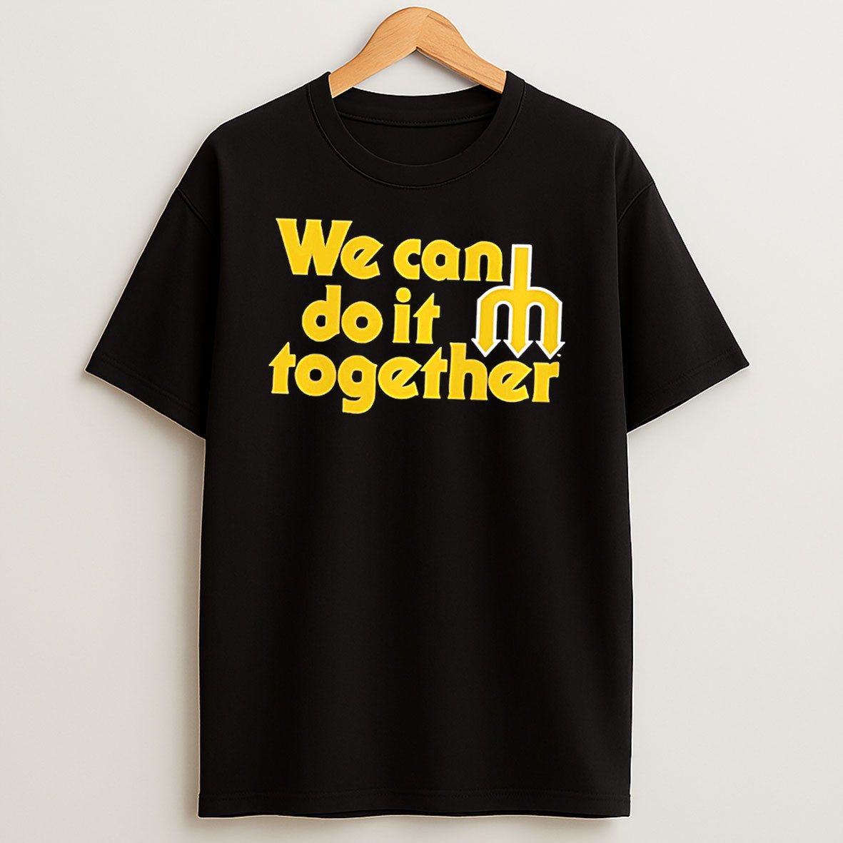 Original Seattle Mariners We Can Do It Together Tee T Shirt