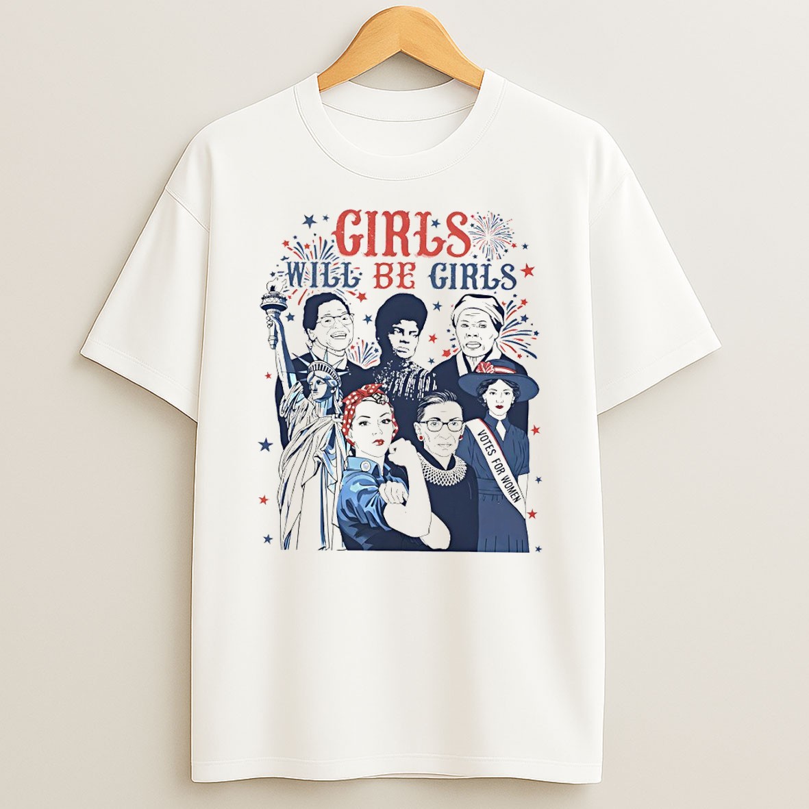 Original Statue Of Liberty Rosie The Riveter Girls Will Be Girls 4th Of July T Shirt