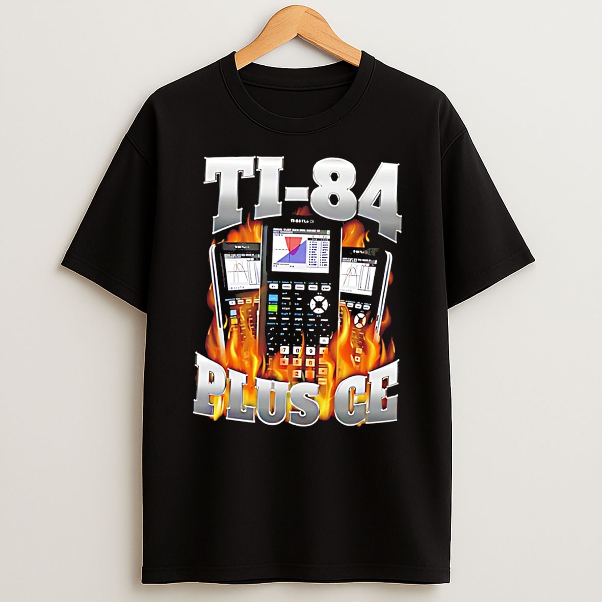Original Ti 84 Plus Ce Calculators On Fire Tee T Shirt