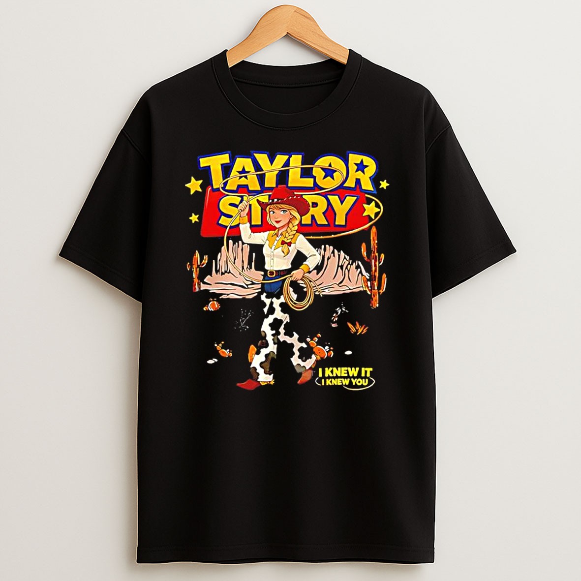 Original Taylor X Toy Story Taylor Story I Knew It I Knew You Cowgirl Parody T Shirt