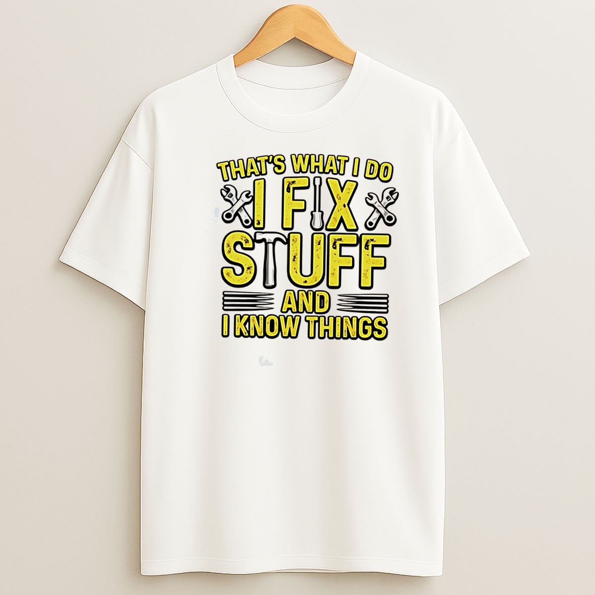 Original Thats What I Do I Fix Stuff And I Know Things Tee T Shirt