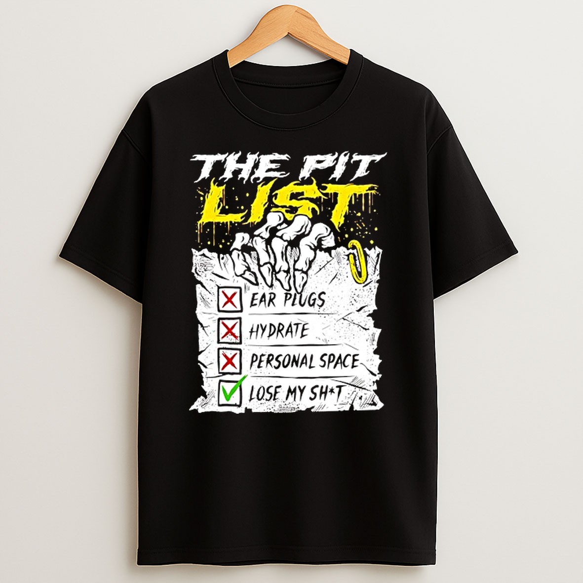 Original The Pit List Ear Plugs Hydrate Personal Space Lose My Shit T Shirt