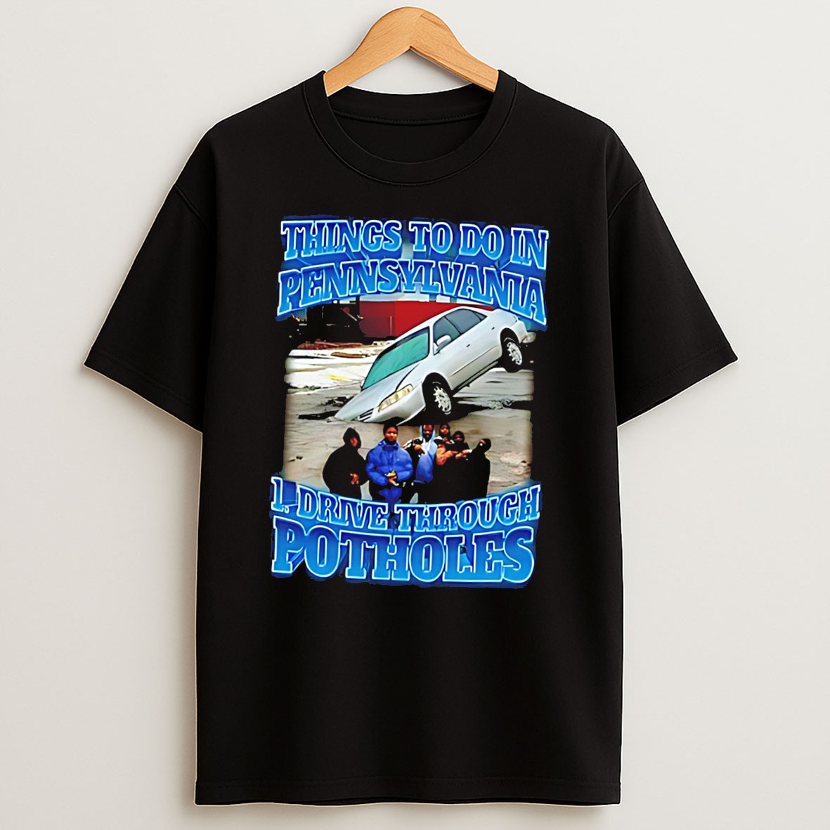 Original Things To To In Pennsylvania 1 Drive Through Potholes Funny Graphic Tee T Shirt