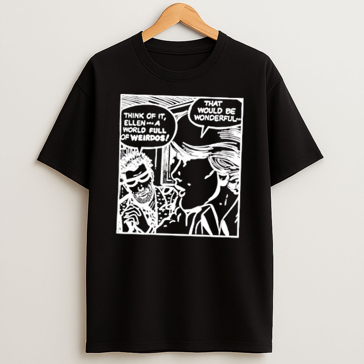 Original Think Of It Ellen A World Full Of Weirdos T Shirt