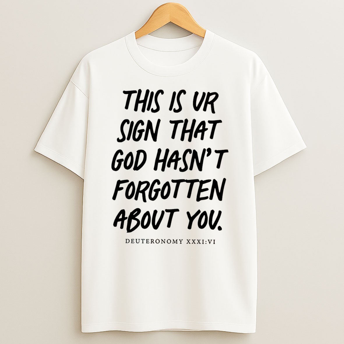Original This Is Ur Sign That God Hasnt Forgotten About You Tee T Shirt