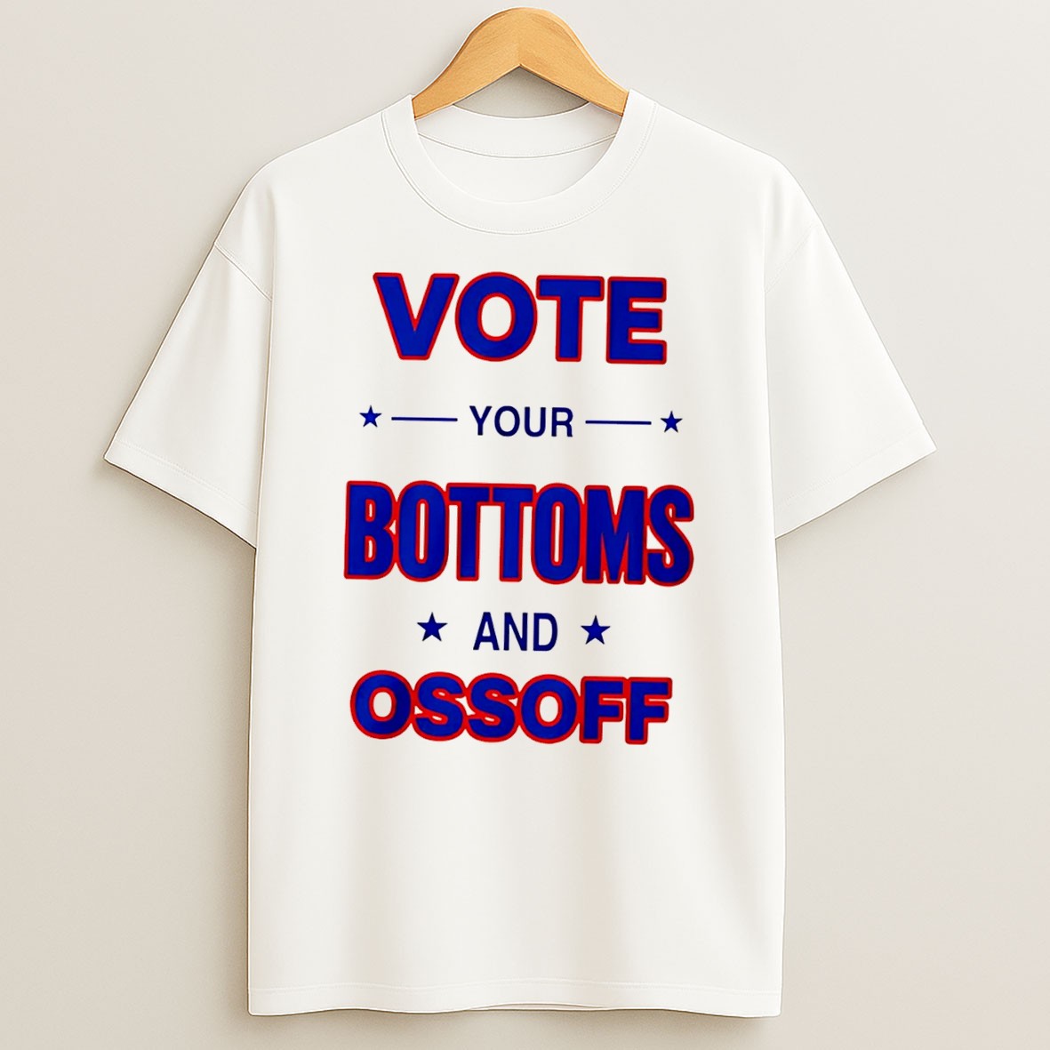 Original Vote Your Bottoms And Ossoff 2026 Tee T Shirt
