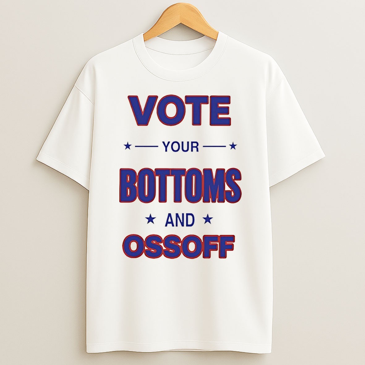 Original Vote Your Bottoms And Ossoff T Shirt