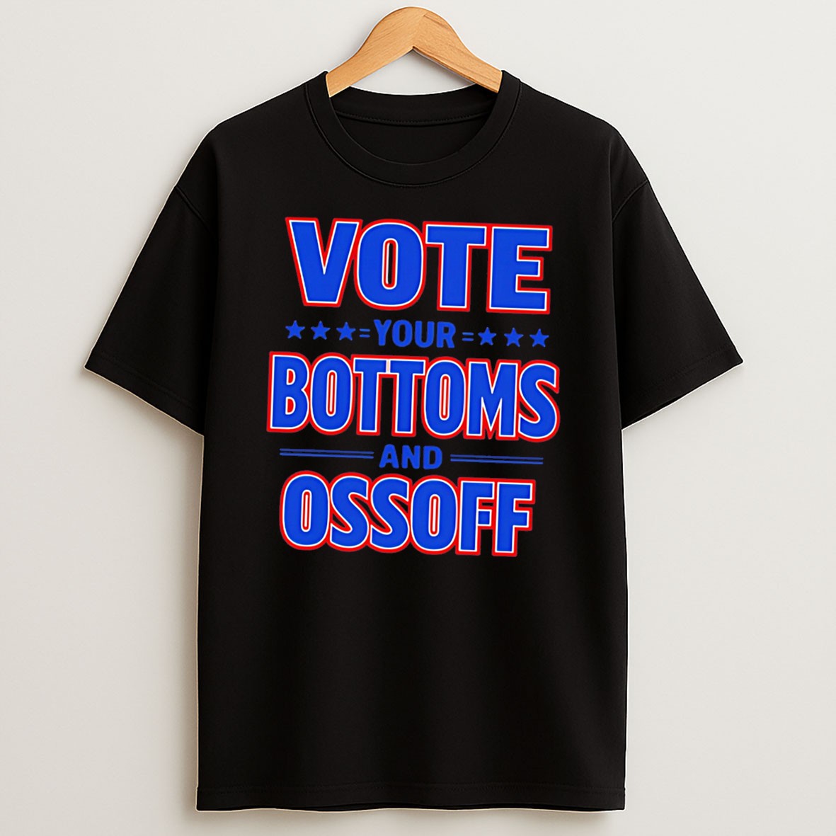 Original Vote Your Bottoms And Ossoff Tee T Shirt