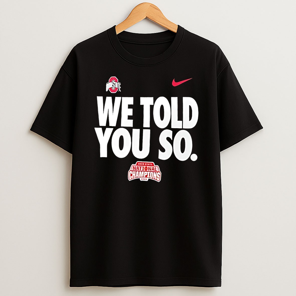 Original We Told You So Ohio State Buckeyes College Football Playoff 2026 National Champions Black T Shirt