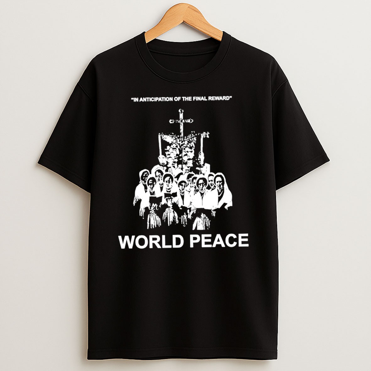 Original World Peace In Anticipation Of The Final Reward T Shirt