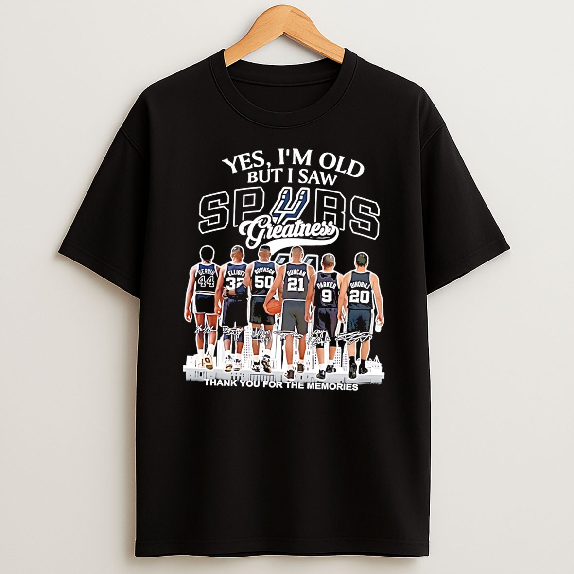 Original Yes Im Old But I Saw San Antonio Spurs Greatness Thank You For The Memories Tee T Shirt