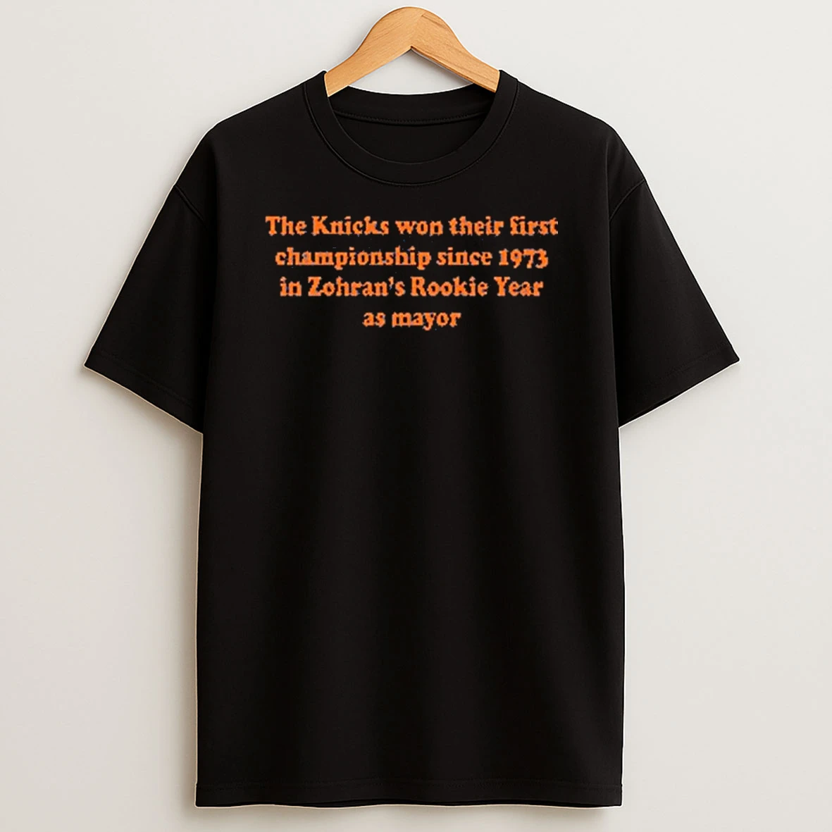 The Knicks Won Their First Championship Since 1973 In Zohrans Rookie Year T Shirt