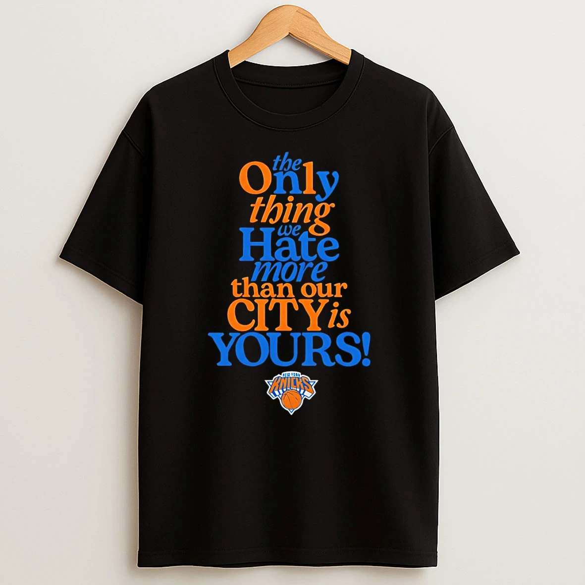 The Only Thing Hate More Than Our City Is Yours New York Knicks Basketball 2026 Tshirt Hoodie