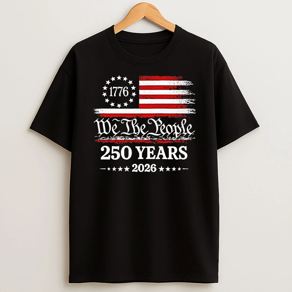 Us Patriotism Commemorative 1776 We The People 250 Years 2026 Tshirt Hoodie